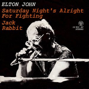 Saturday Night's Alright For Fighting / Jack Rabbit