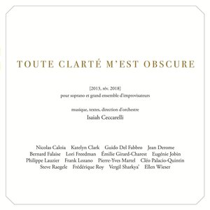Toute clarté m’est obscure
