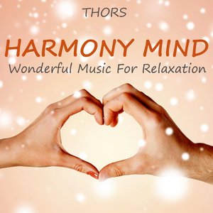 Harmony Mind: Wonderful Music For Relaxation