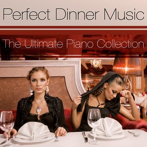 Изображение для 'The Ultimate Dinner Music Piano Collection'