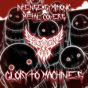 Intense Symphonic Metal Covers: Glory to Machines