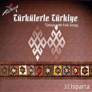 Türkülerle Türkiye, Vol. 32 (Isparta)