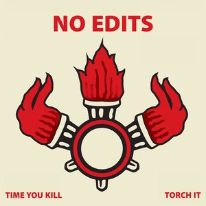 Time You Kill/Torch It