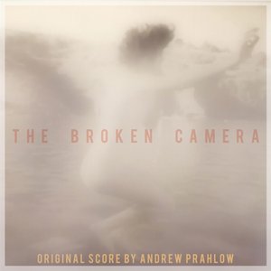 The Broken Camera (Original Motion Picture Soundtrack)
