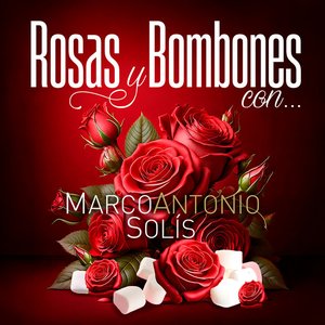 Rosas Y Bombones Con Marco Antonio Solís