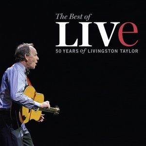 The Best of LIVE: 50 Years of Livingston Taylor