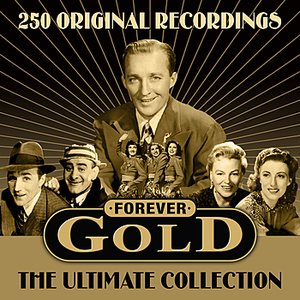 Forever Gold - The Ultimate Collection - 250 All Time Greats