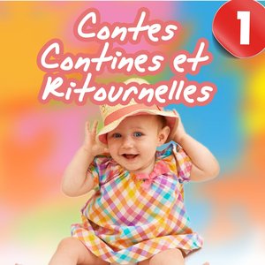 Contes, contines et ritournelles, Vol. 1 (Chants et histoires pour enfants)