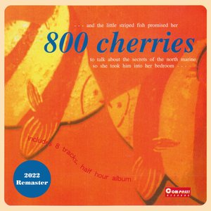 800 cherries(2022 Remaster)