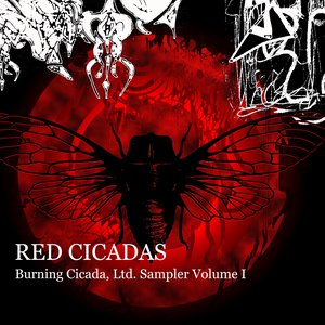 Red Cicadas Burning Cicada, Ltd. Sampler Volume I