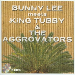 Bunny Lee Meets King Tubby And The Aggrovators - Disc 1