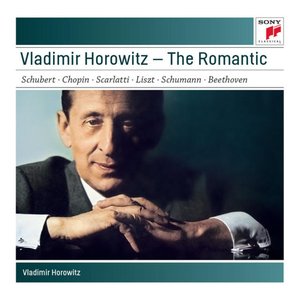 Vladimir Horowitz - The Romantic