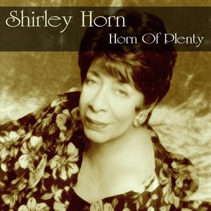 Shirley Horn: Horn of Plenty