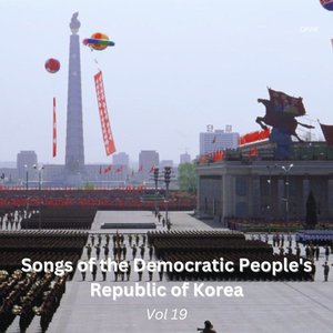 Songs of the Democratic People's Republic of Korea Vol 19
