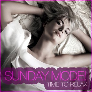 Sunday Mode - Time to Relax