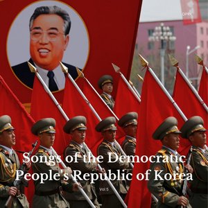 Songs of the Democratic People's Republic of Korea Vol 5