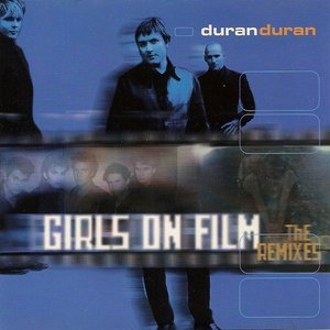Girls On Film - The Remixes