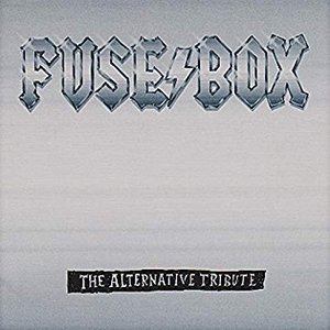 Fuse Box (The Alternative Tribute)