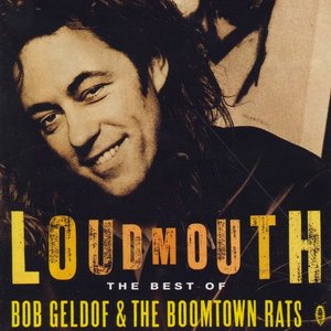 Loudmouth The Best Of Bob Geldof & The Boomtown Rats