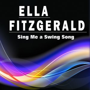 Sing Me a Swing Song (Dear Lady Ella)