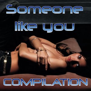 Someone Like You Compilation