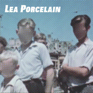Lea Porcelain - Lea Porcelain EP - Zortam Music