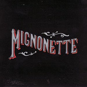 Image for 'Mignonette'