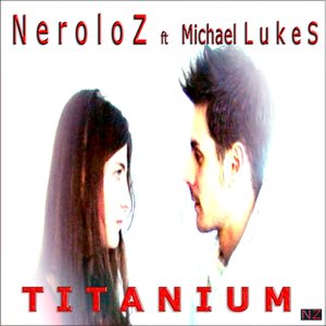 Titanium (feat. Michael Lukes) [NeroloZ Remix]