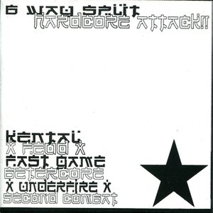 Hardcore Attack!! 6 Way Split
