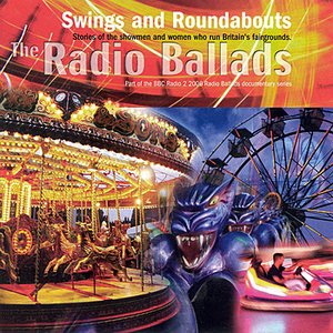 The Radio Ballads: Swings And Roundabouts
