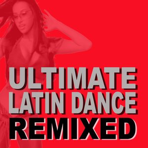 Ultimate Latin Dance ReMixed – The Collection (3x Non-Stop DJ Mixes) (Mixed by DJ Juanito)