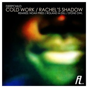 Cold Work / Rachel's Shadow