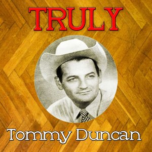 Truly Tommy Duncan