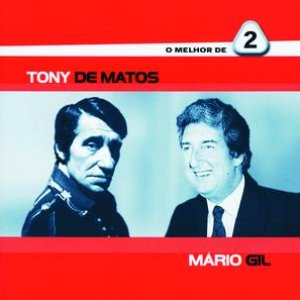 O Melhor De 2 - Tony De Matos / /Mário Gil