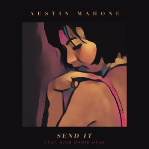 Austin Mahone - Send It Lyrics - Zortam Music