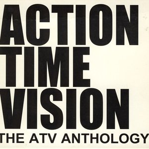 Action Time Vision - The ATV Anthology