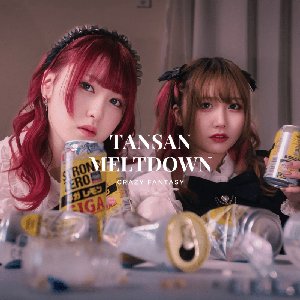 TANSAN MELTDOWN