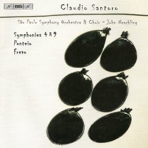 Santoro: Symphony Nos. 4 and 9 / Ponteio / Frevo