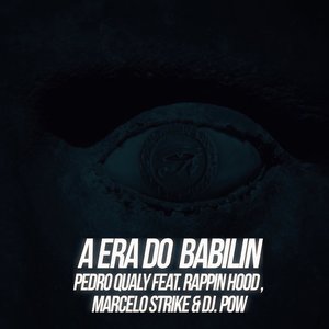 A Era do Babilin (feat. Rappin Hood, Marcelo Strike & DJ Pow) - Single