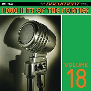 1000 Hits of the Forties, Vol. 18