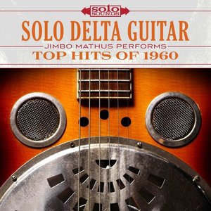 Solo Delta Guitar: Top Hits of 1960