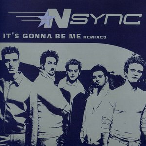 It's Gonna Be Me (Remixes)