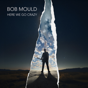 Cover Bob Mould – Here We Go Crazy