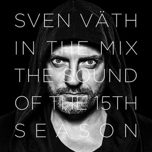 Sven Väth in the Mix: The Sound of the 15th Season
