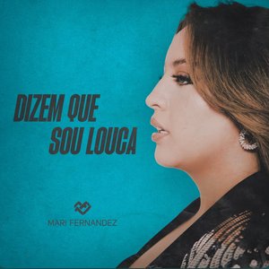 Dizem Que Sou Louca - Single