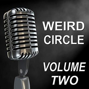 Weird Circle - Old Time Radio Show, Vol. Two