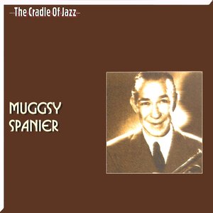 The Cradle of Jazz - Muggsy Spanier