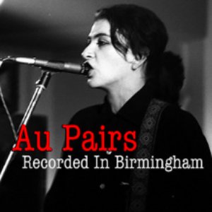 Au Pairs Recorded In Birmingham