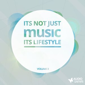 Its Not Just Music, Its Lifestyle, Vol. 3