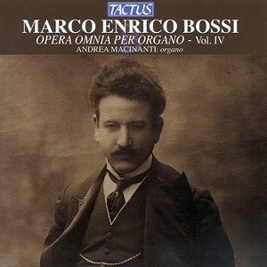 Bossi: Opera omnia per Organo, Vol. 4